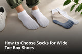 How to Choose Socks for Wide Toe Box Shoes